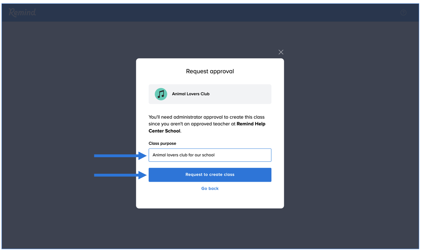 Request approval page with arrow pointing at class purpose with Animal lovers club for our school typed in, arrow pointing at Request to create class button