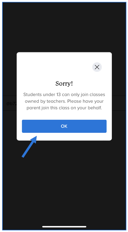 Sorry! pop-up explaining that students under 13 can only join teacher owned classes, with arrow pointing at OK button